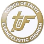 TOWER OF FAITH EVANGELISTIC CHURCH